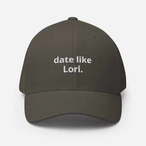 Date Like Lori Flexfit Baseball Cap