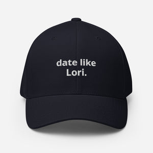 Date Like Lori Flexfit Baseball Cap